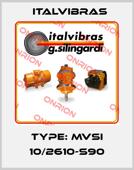Type: MVSI 10/2610-S90 Italvibras