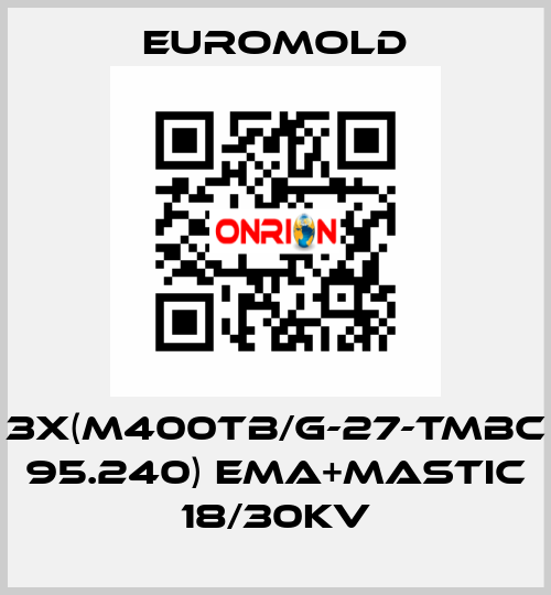 3x(M400TB/G-27-TMBC 95.240) EMA+MASTIC 18/30KV EUROMOLD