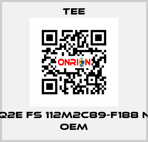 Q2E FS 112M2C89-F188 N OEM TEE