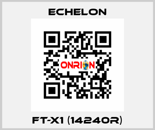 FT-X1 (14240R) echelon