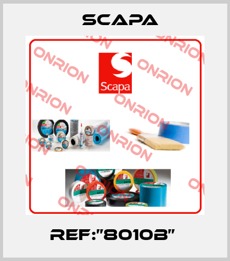 REF:”8010B”  Scapa