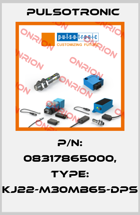 p/n: 08317865000, Type: KJ22-M30MB65-DPS Pulsotronic