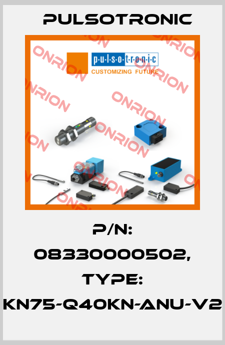 p/n: 08330000502, Type: KN75-Q40KN-ANU-V2 Pulsotronic