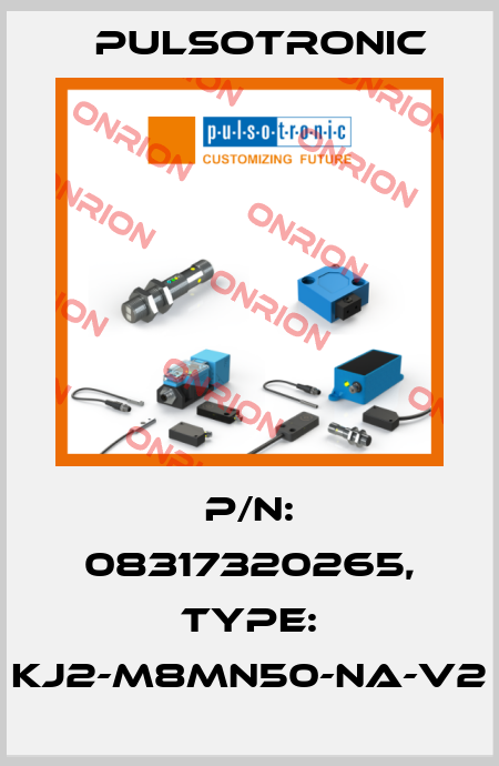 p/n: 08317320265, Type: KJ2-M8MN50-NA-V2 Pulsotronic