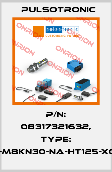 p/n: 08317321632, Type: KJ2-M8KN30-NA-HT125-X0241 Pulsotronic