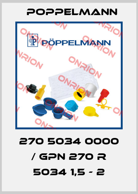 270 5034 0000 / GPN 270 R 5034 1,5 - 2 Poppelmann