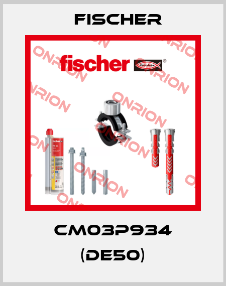 CM03P934 (DE50) Fischer