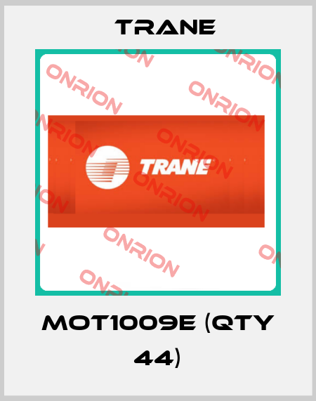 MOT1009E (Qty 44) Trane