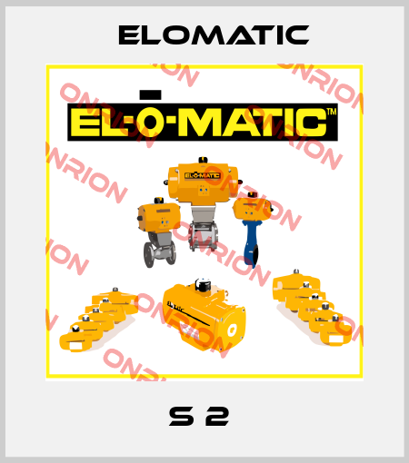 S 2  Elomatic