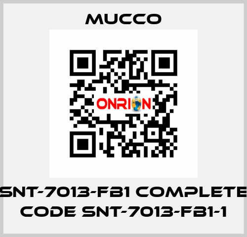 SNT-7013-FB1 complete code SNT-7013-FB1-1 mucco