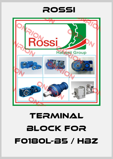 TERMINAL BLOCK FOR F0180L-B5 / HBZ Rossi
