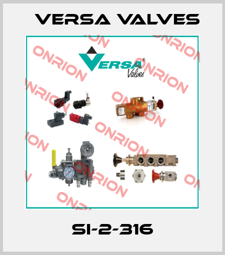SI-2-316 Versa Valves
