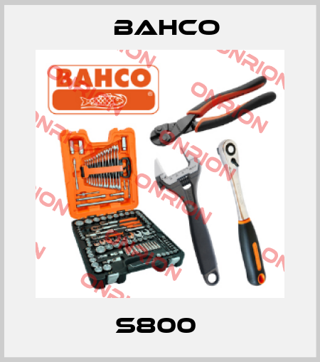 S800  Bahco