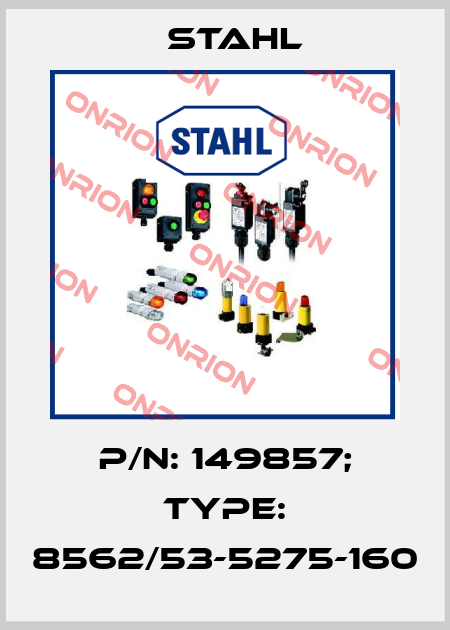 p/n: 149857; Type: 8562/53-5275-160 Stahl