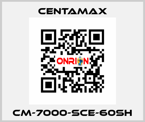 CM-7000-SCE-60SH CENTAMAX