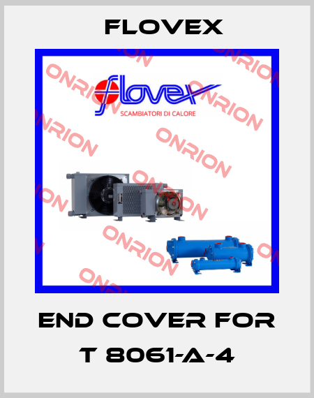 End cover for  T 8061-A-4 Flovex
