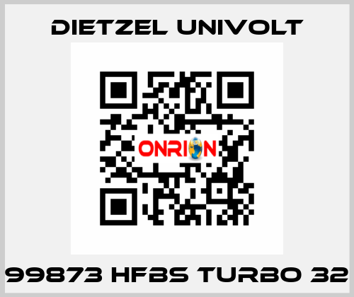 99873 HFBS Turbo 32 Dietzel Univolt