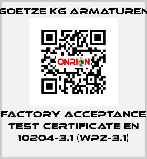 Factory acceptance test certificate EN 10204-3.1 (WPZ-3.1) Goetze KG Armaturen