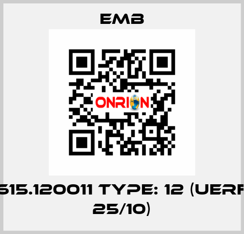 615.120011 Type: 12 (UERF 25/10) Emb