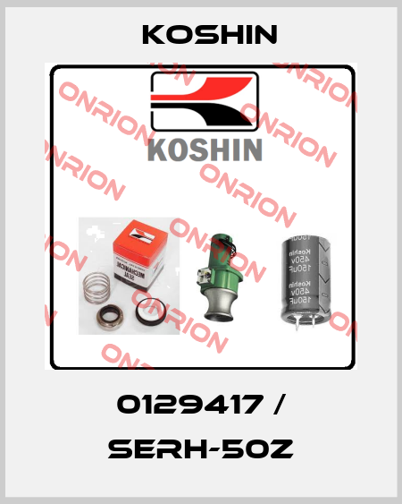 0129417 / SERH-50Z Koshin