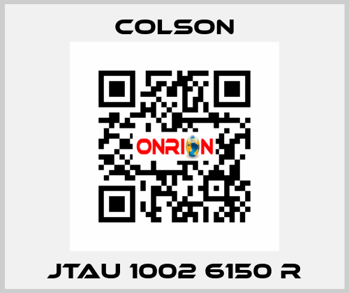 JTAU 1002 6150 R Colson