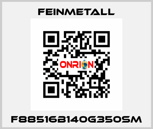 F88516B140G350SM FEINMETALL