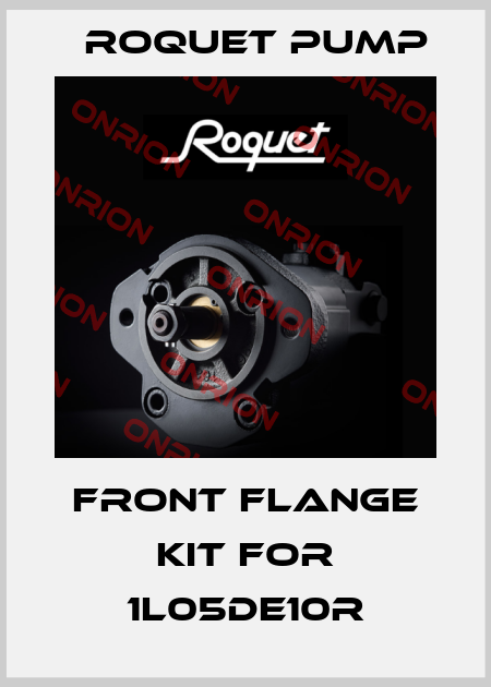 FRONT FLANGE KIT for 1L05DE10R Roquet pump