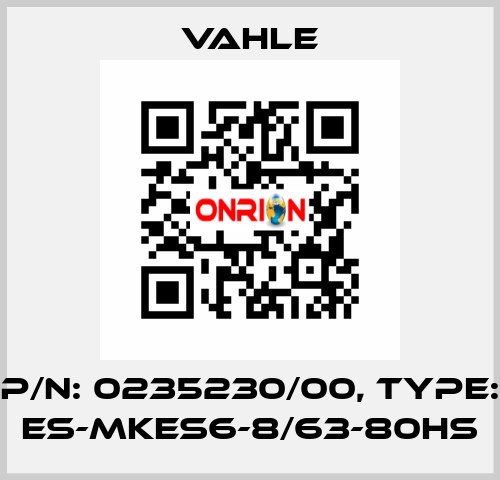 P/n: 0235230/00, Type: ES-MKES6-8/63-80HS Vahle