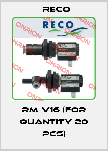 RM-V16 (for quantity 20 pcs) Reco