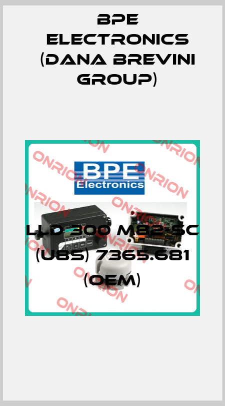 LLD 300 M82-SC (U8S) 7365.681 (OEM) BPE Electronics (Dana Brevini Group)