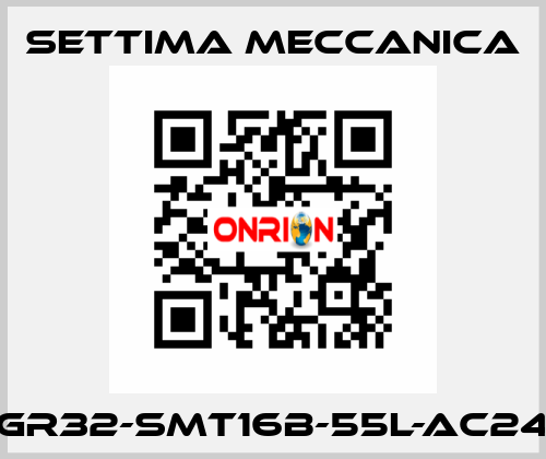 GR32-SMT16B-55L-AC24 Settima Meccanica