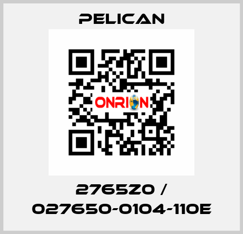 2765Z0 / 027650-0104-110E Pelican