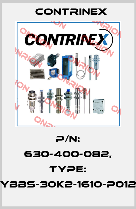 p/n: 630-400-082, Type: YBBS-30K2-1610-P012 Contrinex