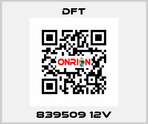 839509 12V DFT