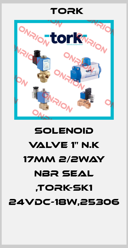 SOLENOID VALVE 1" N.K 17MM 2/2WAY NBR SEAL ,TORK-SK1 24VDC-18W,25306  Tork
