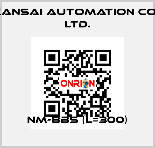 NM-8BS (L=300) KANSAI Automation Co., Ltd.