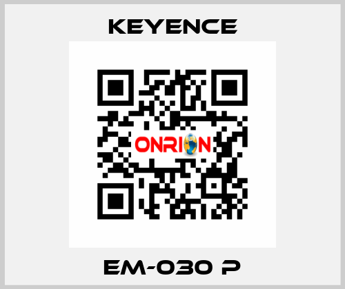 EM-030 P Keyence