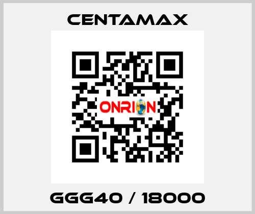 GGG40 / 18000 CENTAMAX