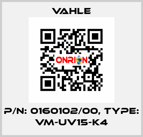 P/n: 0160102/00, Type: VM-UV15-K4 Vahle