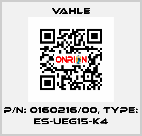 P/n: 0160216/00, Type: ES-UEG15-K4 Vahle