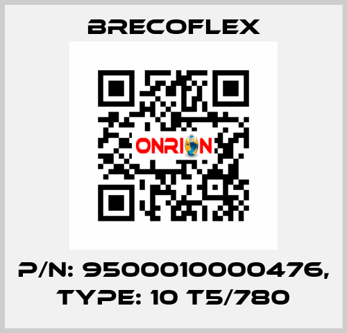 P/N: 9500010000476, Type: 10 T5/780 Brecoflex