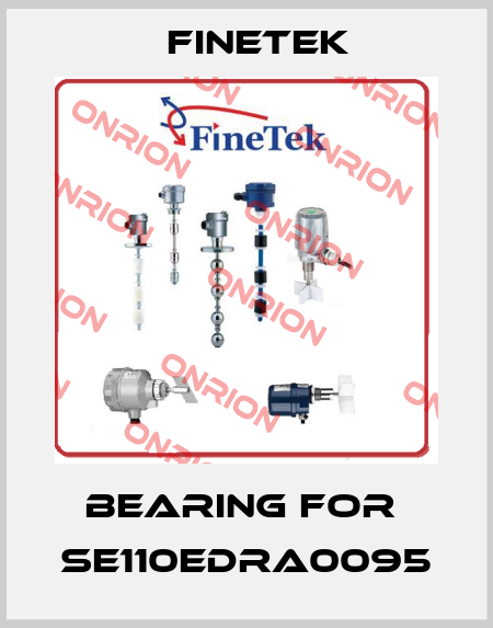 bearing for  SE110EDRA0095 Finetek