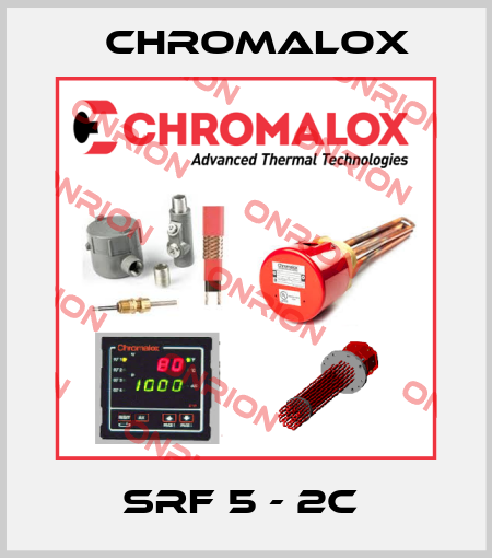 SRF 5 - 2C  Chromalox