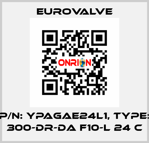 P/N: YPAGAE24L1, Type: 300-DR-DA F10-L 24 C Eurovalve