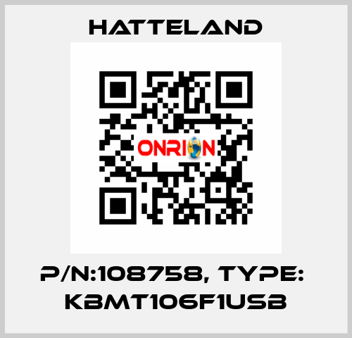 p/n:108758, type:  KBMT106F1USB HATTELAND