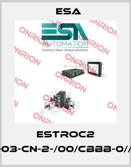 ESTROC2 A-03-05-03-CN-2-/00/CBBB-0//1-04E-//T Esa