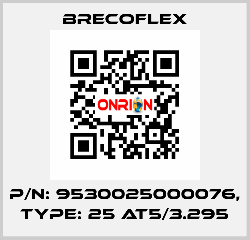 P/N: 9530025000076, Type: 25 AT5/3.295 Brecoflex