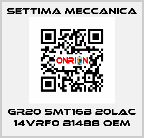 GR20 SMT16B 20LAC 14VRF0 B1488 OEM Settima Meccanica