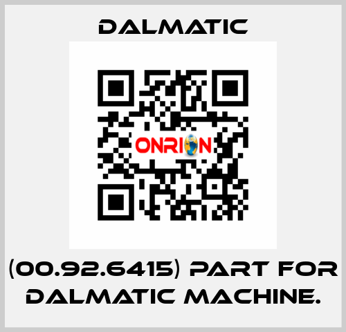 (00.92.6415) part for Dalmatic machine. Dalmatic