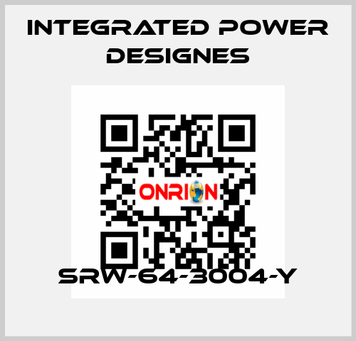 SRW-64-3004-Y INTEGRATED POWER DESIGNES